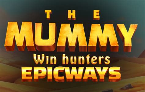  Mummy Win Hunters EPICWAYS ұясы